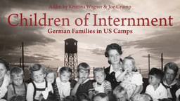 Children of Internment - German, Japanese & Italian Internment During WWII