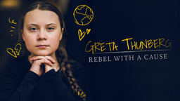 Greta Thunberg: Rebel with a Cause