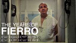 The Years of Fierro (Los Años de Fierro) - A Mexican Prisoner on Death Row