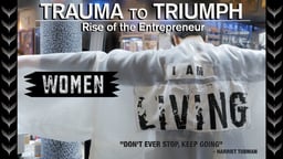 Truma to Triumph: The Rise of the Entrepreneur - Women
