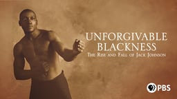 Unforgivable Blackness - The Rise and Fall of Jack Johnson
