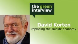 David Korten: Replacing the Suicide Economy