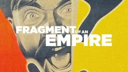 Fragment of an Empire