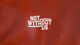 Not Without Us - Feature