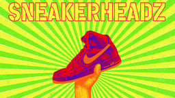 Sneakerheadz - The Explosive Subculture of Sneaker Collecting