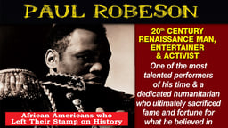 Paul Robeson: 20th Century Renaissance Man, Entertainer & Activist