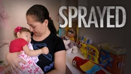 Sprayed - Investigating the Zika Virus and the Link to Pesticides