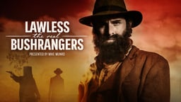 Lawless: The Real Bushrangers - Australia’s Most Infamous 	Lawless Legends