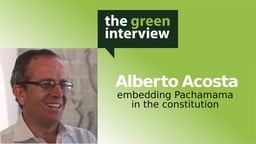 Alberto Acosta: Embedding Pachama in the Constitution