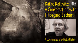 Käthe Kollwitz - A Conversation with Hildegard Bachert