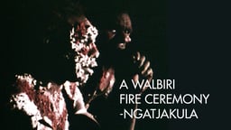 A Walbiri Fire Ceremony - Ngatjakula