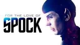 For the Love of Spock - The Life of Star Trek's Leonard Nimoy
