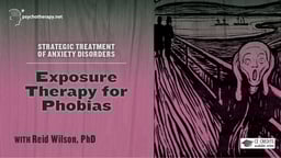 Exposure Therapy for Phobias - With Reid Wilson
