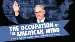 The Occupation of the American Mind - Israel's Public Relations War in the United States