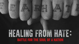 Healing From Hate - Battle for the Soul of a Nation