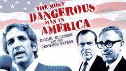 The Most Dangerous Man in America - Daniel Ellsberg and the Pentagon Papers