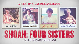 Shoah: Four Sisters - Holocaust Survivors Tell Their Stories