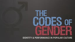 The Codes of Gender - Identity & Performance in Popular Culture