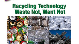 Recycling Technology - Waste Not, Want Not