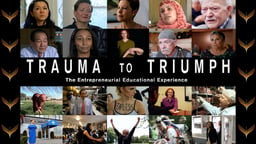 Trauma to Triumph - Entrepreneurial Educational Experience - Section 1