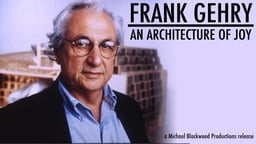 Frank Gehry - An Architecture of Joy
