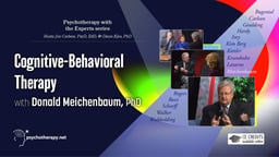 Cognitive-Behavioral Therapy with Donald Meichenbaum