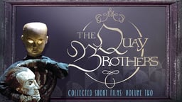 The Quay Brothers Collected Short Films: Volume Two