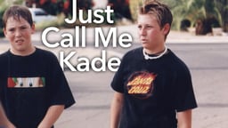 Just Call Me Kade