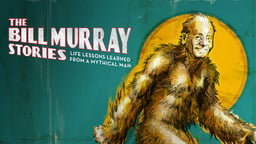 The Bill Murray Stories - Life Lessons Learned from a Mythical Man
