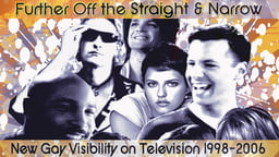 Further off the Straight & Narrow - New Gay Visibility on Television, 1998-2006