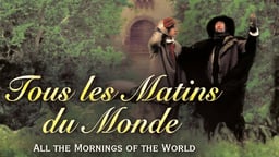 Tous Les Matins Du Monde - All The Mornings in the World