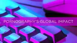 Pornography’s Global Impact - A Case Study in Asia