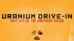 Uranium Drive-In - Who Will Decide the Future of the American West?