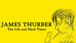James Thurber: The Life and Hard Times - A Great American Humoristst