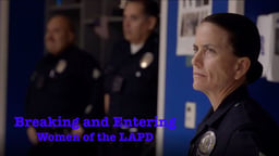 Breaking and Entering - Women of the LAPD