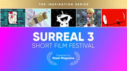 Stash Short Film Festival: Surreal 3