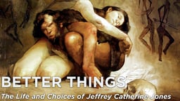 Better Things - The Life and Choices of Jeffrey Catherine Jones