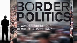 Border Politics - Examining the Treatment of Refugees Across the Globe