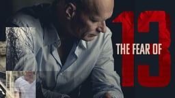 The Fear of 13 - A Crime Drama