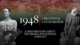 1948: Creation and Catastrophe - The Israeli-Palestinian Conflict