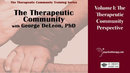 The Therapeutic Community Perspective - With George De Leon