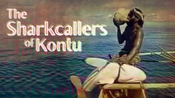 The Sharkcallers of Kontu - Shark-hunters in Papua New Guinea