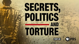 Secrets, Politics, and Torture