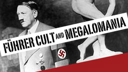 Fuhrer Cult and Megalomania