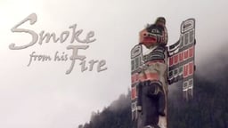 Smoke from His Fire - The Kwakwaka’wakw of the Pacific Northwest Coast