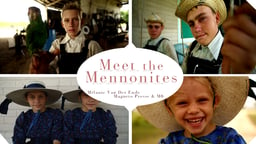 Meet the Mennonites - An Ultra-Conservative Christian Community