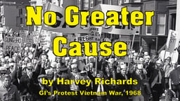 No Greater Cause and Faces of Vietnam Protest