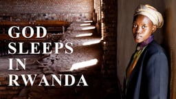 God Sleeps in Rwanda - Women in the Aftermath of the Rwandan Genocide