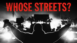 Whose Streets? - An Unflinching Look at the Ferguson Uprising