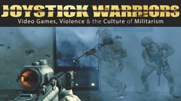 Joystick Warriors - Video Games, Violence & the Culture of Militarism